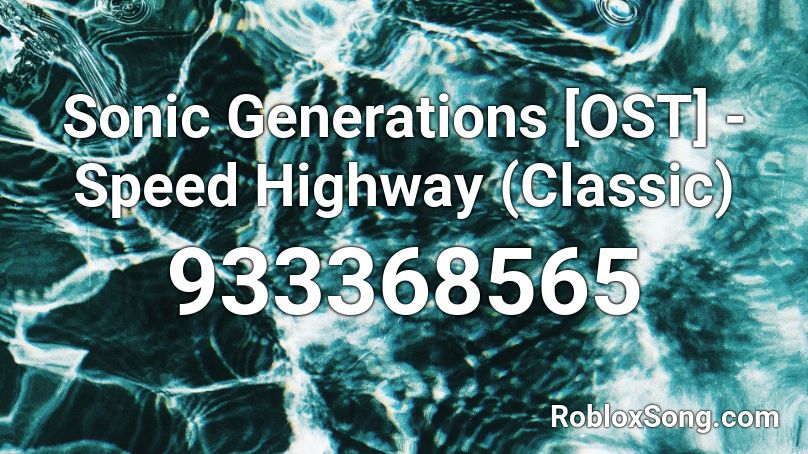Sonic Generations Ost Speed Highway Classic Roblox Id Roblox Music Codes - roblox speed run ost
