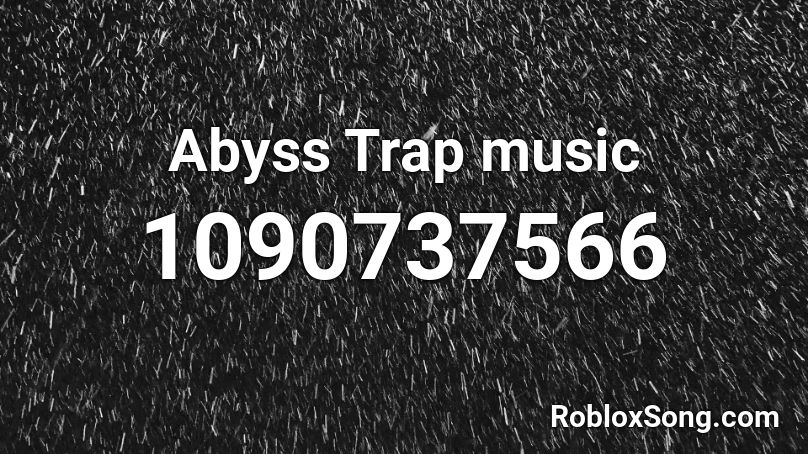 Abyss Trap music Roblox ID