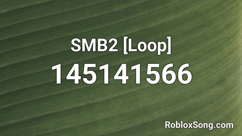 SMB2 [Loop] Roblox ID