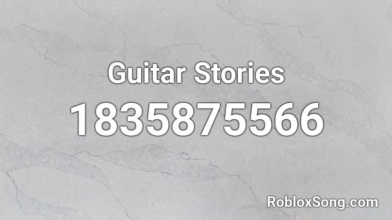 Guitar Stories Roblox ID