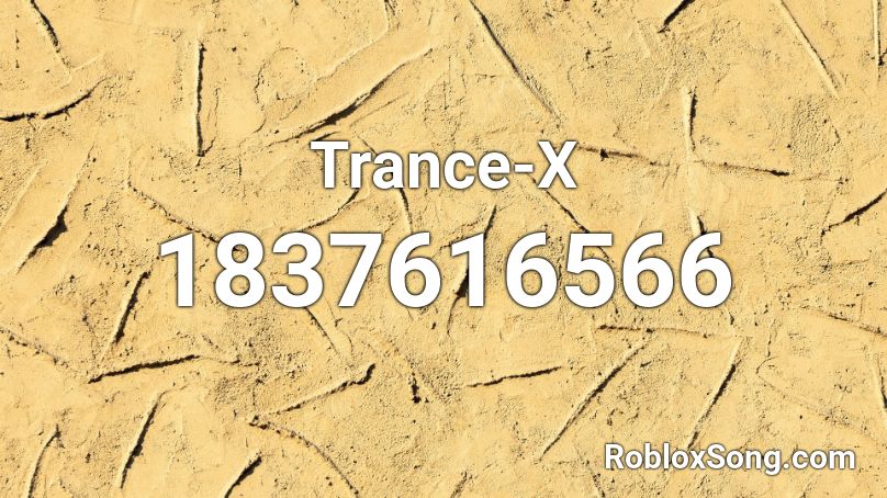 Trance-X Roblox ID