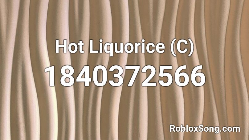 Hot Liquorice (C) Roblox ID