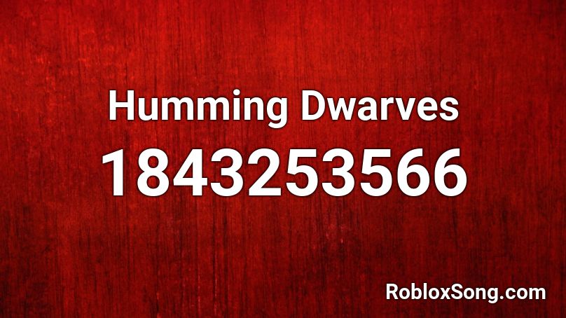 Humming Dwarves Roblox ID