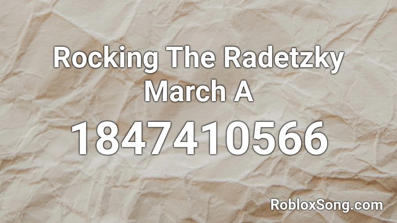 Rocking The Radetzky March A Roblox ID
