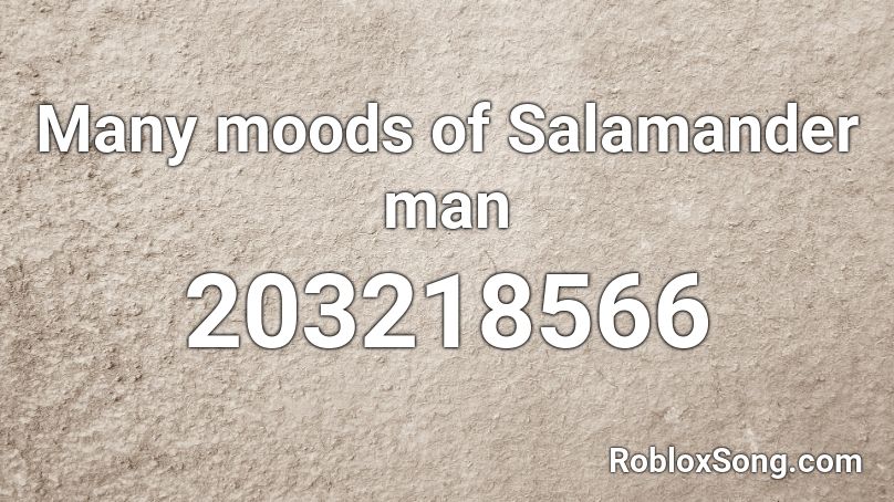 Many moods of Salamander man Roblox ID