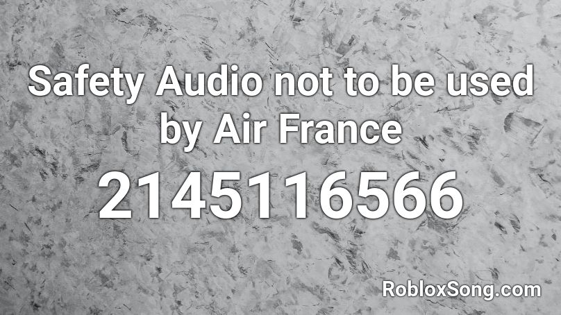 Safety Audio not to be used by Air France Roblox ID