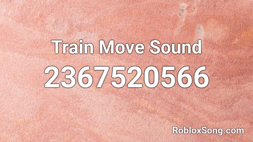 Train Move Sound Roblox ID