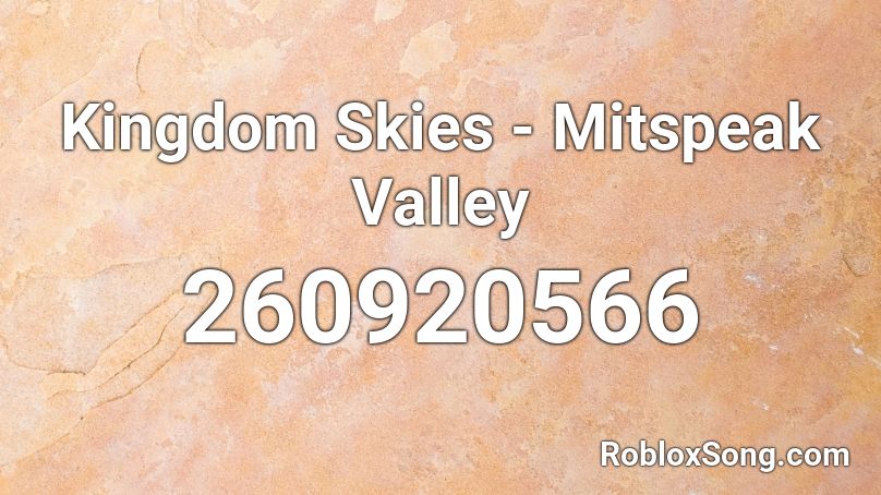 Kingdom Skies - Mitspeak Valley Roblox ID