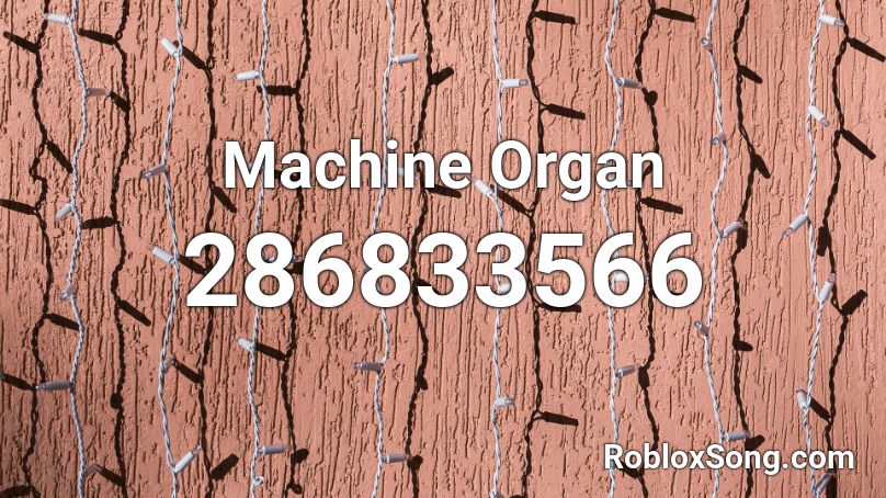 Machine Organ Roblox ID