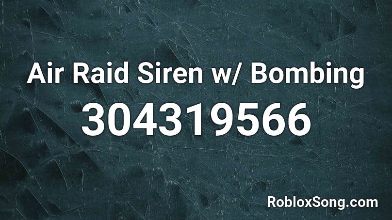 Air Raid Siren w/ Bombing  Roblox ID