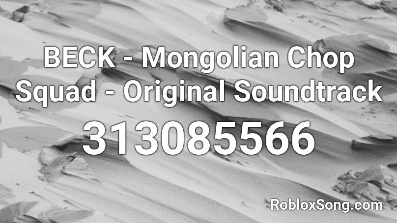 BECK - Mongolian Chop Squad - Original Soundtrack Roblox ID