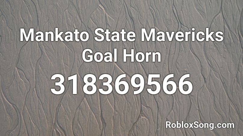 Mankato State Mavericks Goal Horn Roblox ID