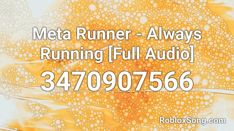 Meta Runner - Always Running [Full Audio] Roblox ID