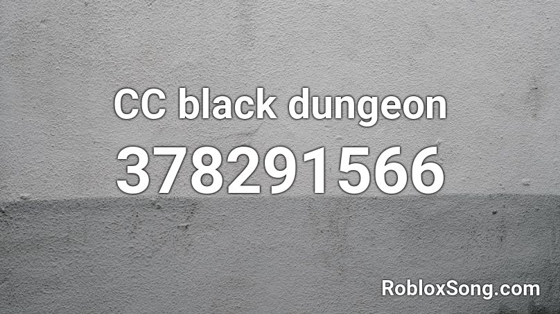 CC black dungeon Roblox ID