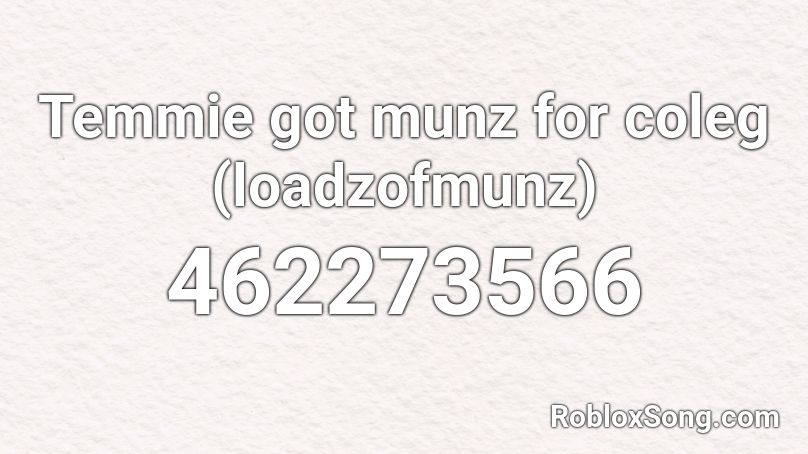 Temmie got munz for coleg (loadzofmunz) Roblox ID