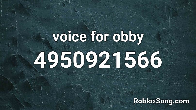 voice for obby Roblox ID