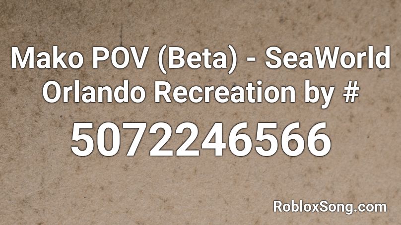 Mako POV (Beta) - SeaWorld Orlando Recreation by # Roblox ID