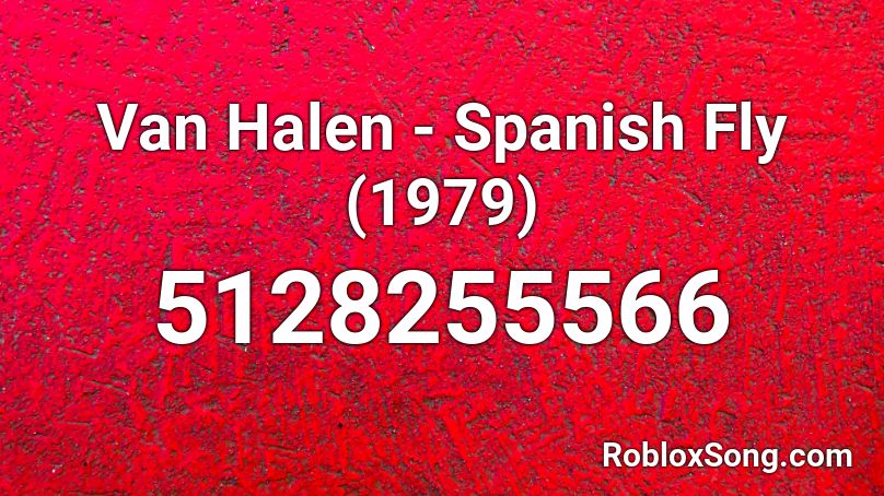 Van Halen - Spanish Fly (1979) Roblox ID