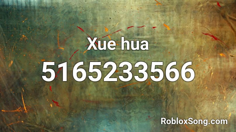 Xue hua Roblox ID