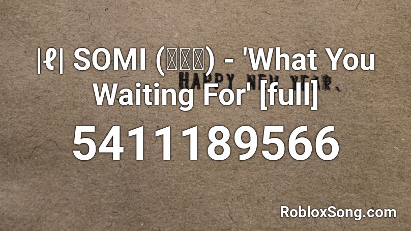 ℓ Somi 전소미 What You Waiting For Full Roblox Id Roblox Music Codes - waiting music roblox id