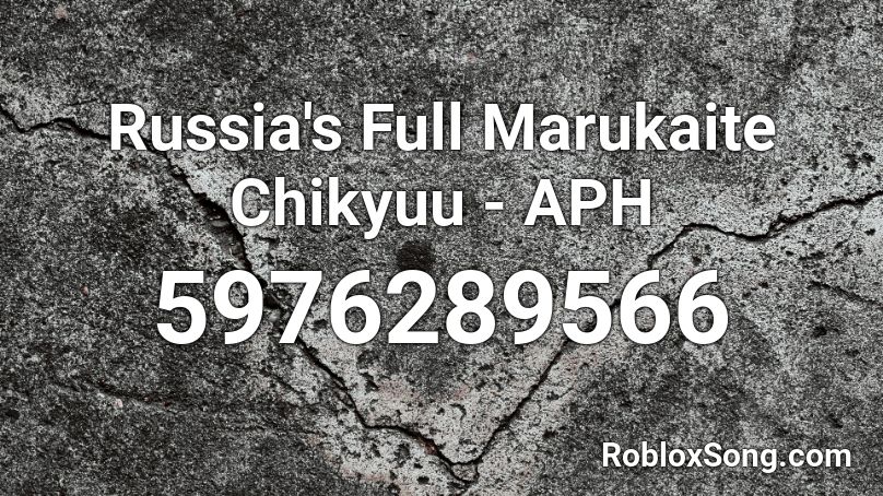 Russia's Full Marukaite Chikyuu - APH Roblox ID