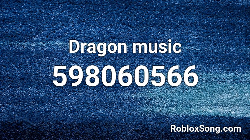 Dragon music Roblox ID