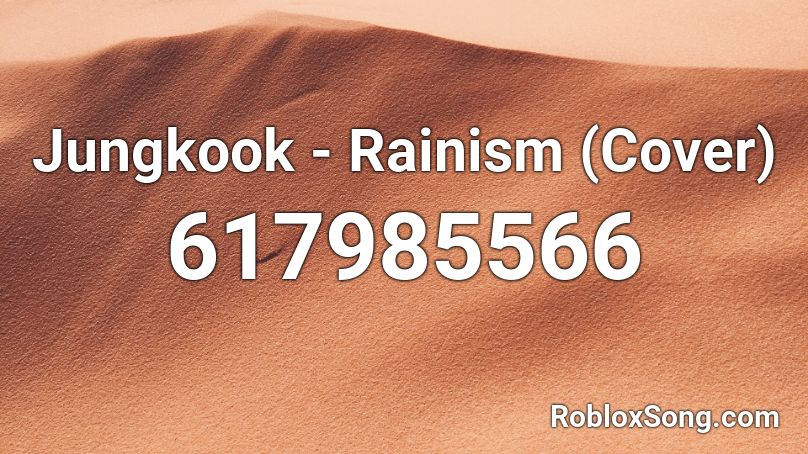 Jungkook - Rainism (Cover) Roblox ID