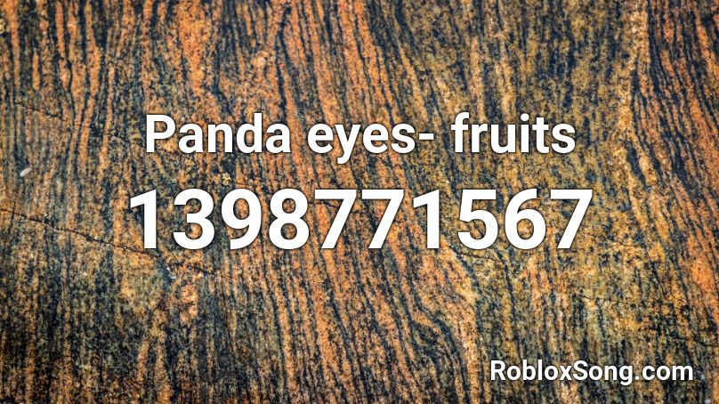 Panda eyes- fruits Roblox ID
