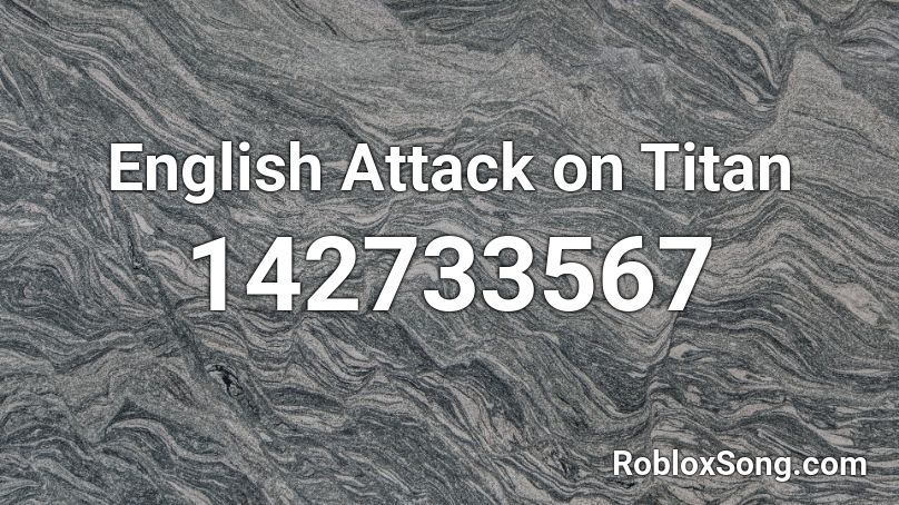 English Attack on Titan Roblox ID