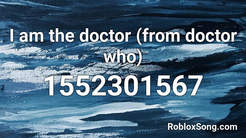 I am the doctor (from doctor who) Roblox ID