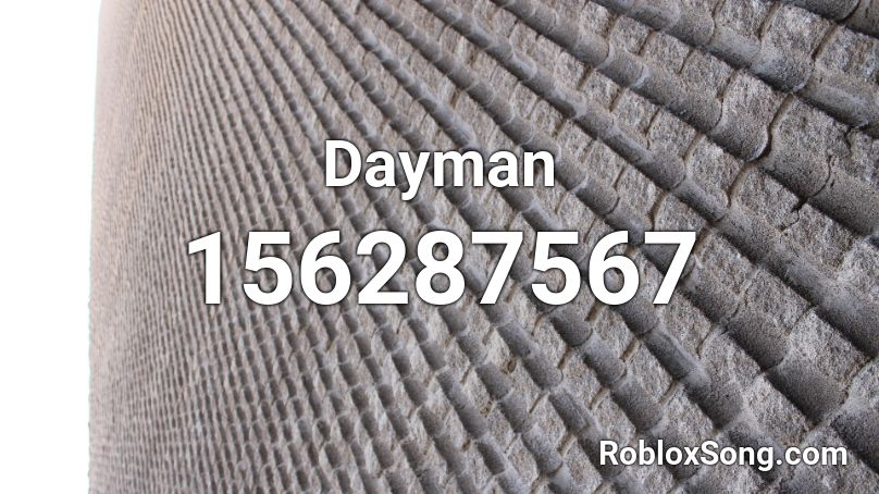 Dayman Roblox ID