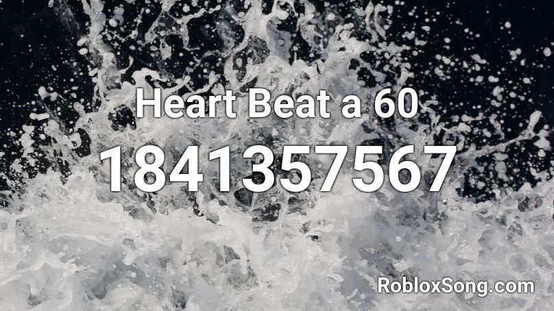 Heart Beat a 60 Roblox ID