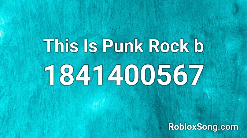 This Is Punk Rock B Roblox Id Roblox Music Codes - punk rock buns roblox id