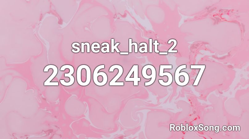 sneak_halt_2 Roblox ID