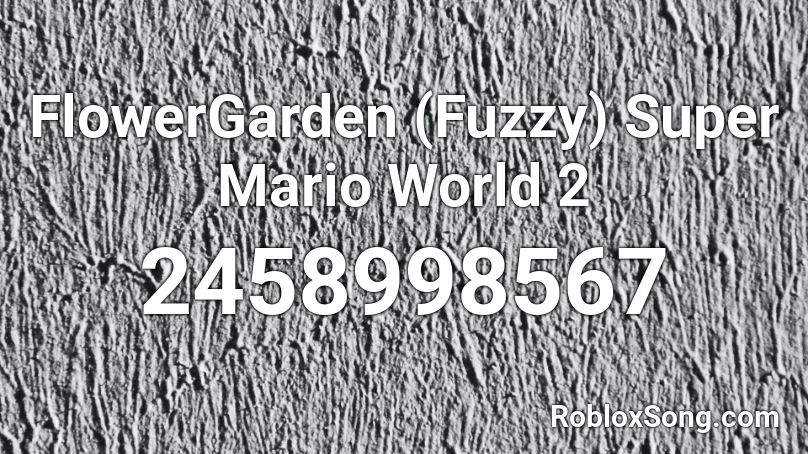 FlowerGarden (Fuzzy) Super Mario World 2 Roblox ID