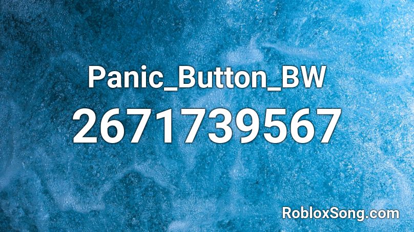 Panic_Button_BW Roblox ID