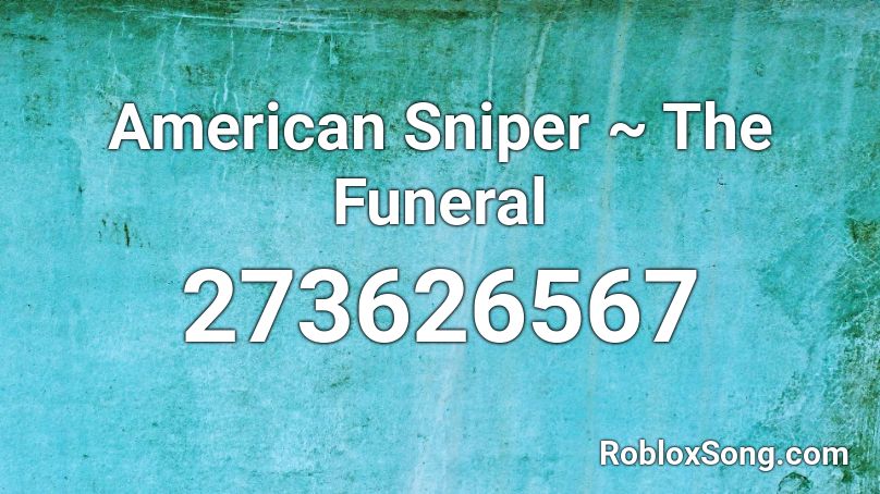 American Sniper ~ The Funeral Roblox ID