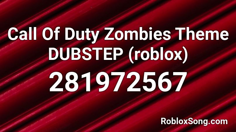 Call Of Duty Zombies Theme Remix Roblox ID