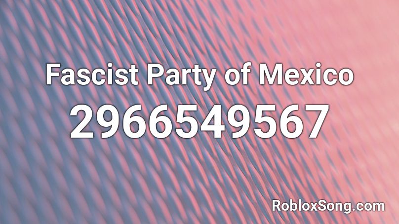 Fascist Party of Mexico Roblox ID