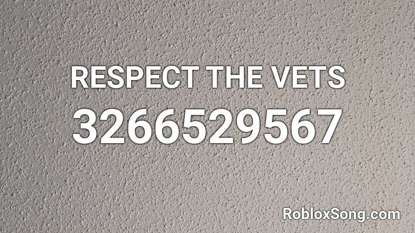 RESPECT THE VETS Roblox ID