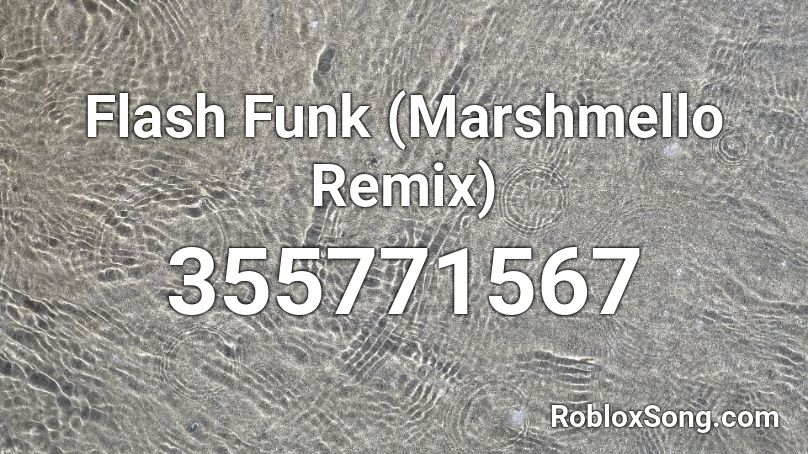 Flash Funk (Marshmello Remix) Roblox ID