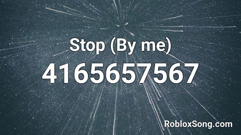 Stop (By me) Roblox ID