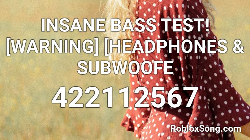 INSANE BASS TEST! [WARNING] [HEADPHONES & SUBWOOFE Roblox ID