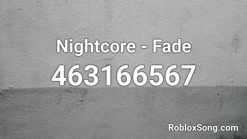 Nightcore - Fade Roblox ID