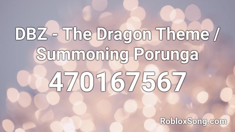 DBZ - The Dragon Theme / Summoning Porunga Roblox ID