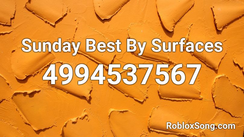 Sunday Best By Surfaces Roblox ID