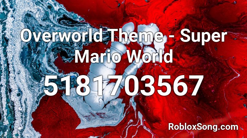 Overworld Theme - Super Mario World Roblox ID