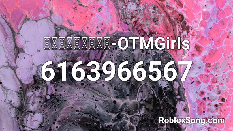 OTMGirls - アグレッシブガール Roblox ID