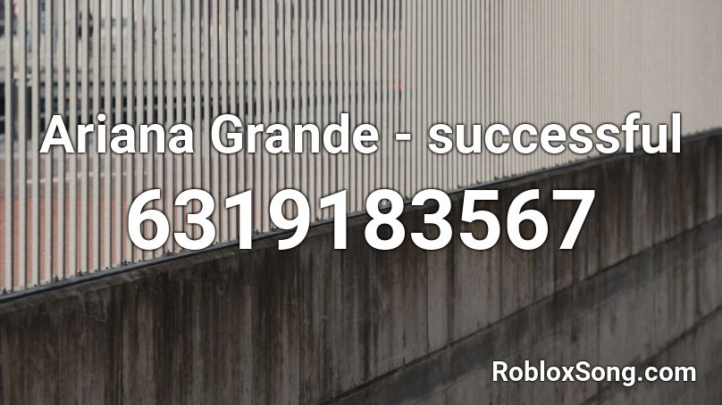 Ariana Grande - successful Roblox ID
