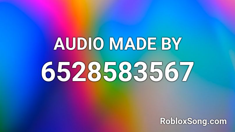 AUDIO MADE BY Roblox ID